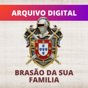 BRASÃO DA SUA FAMÍLIA - ARQUIVO DIGITAL